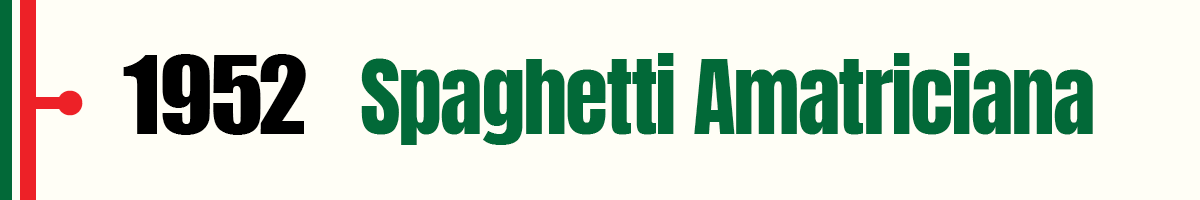 1952 Spaghetti alla Amatriciana 