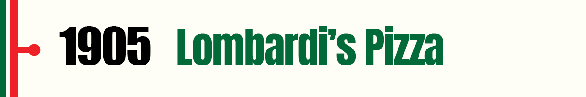 1905 Pizza at Lombardi's