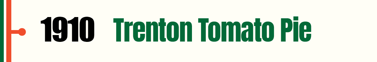 1910 Trenton Tomato Pie